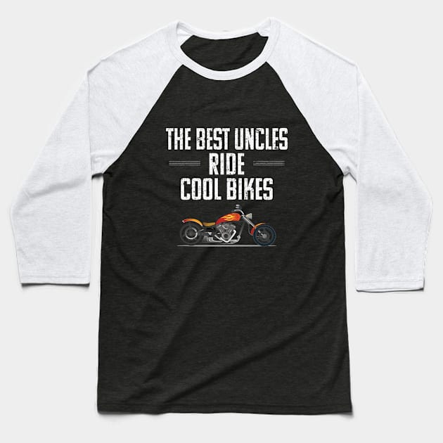 Uncle - The Best Uncles Ride Cool Bikes Baseball T-Shirt by Kudostees